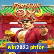 win2023 pltfor